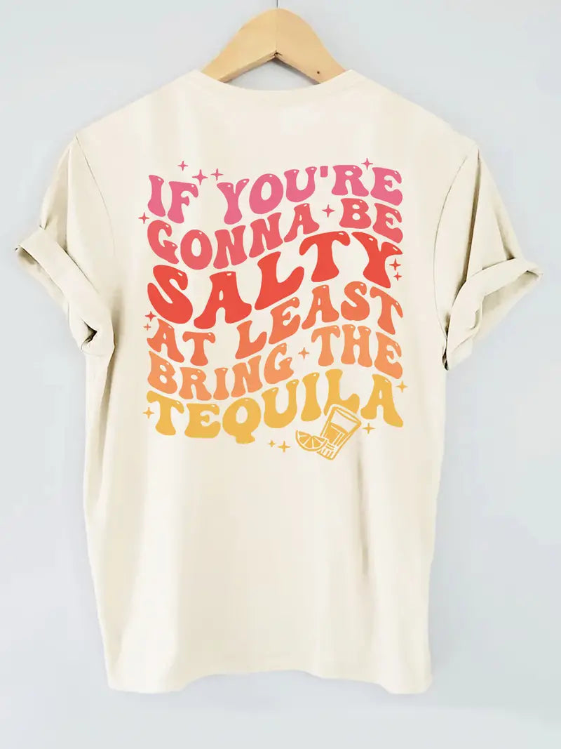 IF YOUR GONNA BE SALTY TSHIRT