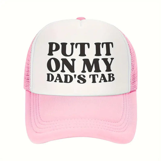 PUT IT ON MY DADS TAB HAT