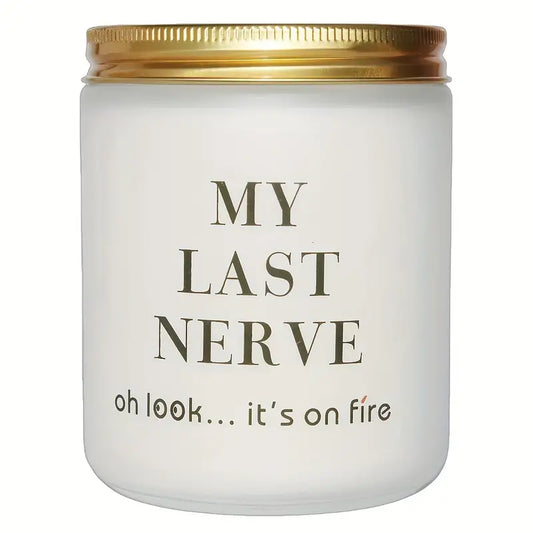 My Last Nerve Candle